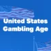 US legal gambling age